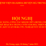 BỆNH VIỆN ĐA KHOA HÀ TRUNG TỔ CHỨC HỘI NGHỊ SƠ KẾT CÔNG TÁC ĐẢNG, CÔNG TÁC KHÁM CHỮA BỆNH 6 THÁNG ĐẦU NĂM VÀ TRIỂN KHAI KẾ HOẠCH 6 THÁNG CUỐI NĂM 2021
