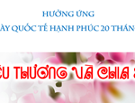 NGÀY QUỐC TẾ HẠNH PHÚC NĂM 2022: YÊU THƯƠNG VÀ CHIA SẺ!