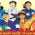 KỶ NIỆM 136 NĂM NGÀY QUỐC TẾ LAO ĐỘNG (1/5/1886 – 1/5/2022)