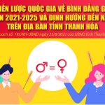 CHIẾN LƯỢC QUỐC GIA VỀ BÌNH ĐẲNG GIỚI GIAI ĐOẠN 2021-2025 VÀ ĐỊNH HƯỚNG ĐẾN NĂM 2030 TRÊN ĐỊA BÀN TỈNH THANH HÓA