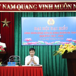 ĐẠI HỘI ĐẠI BIỂU CÔNG ĐOÀN BỆNH VIỆN ĐA KHOA HÀ TRUNG, NHIỆM KỲ 2023 – 2028