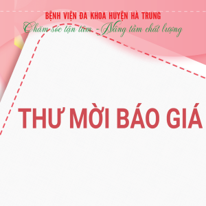 THƯ MỜI CHÀO GIÁ CUNG CẤP LINH KIỆN VÀ DỊCH VỤ SỬA CHỮA TRANG THIẾT BỊ Y TẾ TẠI BỆNH VIỆN ĐA KHOA HÀ TRUNG NĂM 2023