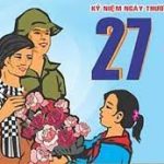 LỊCH SỬ RA ĐỜI VÀ Ý NGHĨA CỦA NGÀY THƯƠNG BINH – LIỆT SĨ ( 27/7/1947 – 27/7/2023)