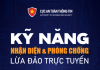 TUYÊN TRUYỀN KỸ NĂNG NHẬN DIỆN VÀ PHÒNG CHỐNG LỪA ĐẢO TRỰC TUYẾN BẢO VỆ NGƯỜI DÂN TRÊN KHÔNG GIAN MẠNG NĂM 2024