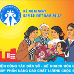 NÂNG CAO CHẤT LƯỢNG DÂN SỐ ĐỂ ĐẤT NƯỚC PHỒN VINH, GIA ĐÌNH HẠNH PHÚC