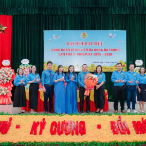 ĐẠI HỘI ĐẠI BIỂU CÔNG ĐOÀN BỆNH VIỆN ĐA KHOA HÀ TRUNG NHIỆM KỲ 2025 – 2030 THÀNH CÔNG TỐT ĐẸP